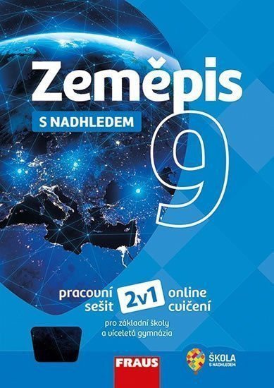 Zeměpis 9 s nadhledem pro ZŠ a víceletá gymnázia - Hybridní pracovní sešit 2v1 – group of authors