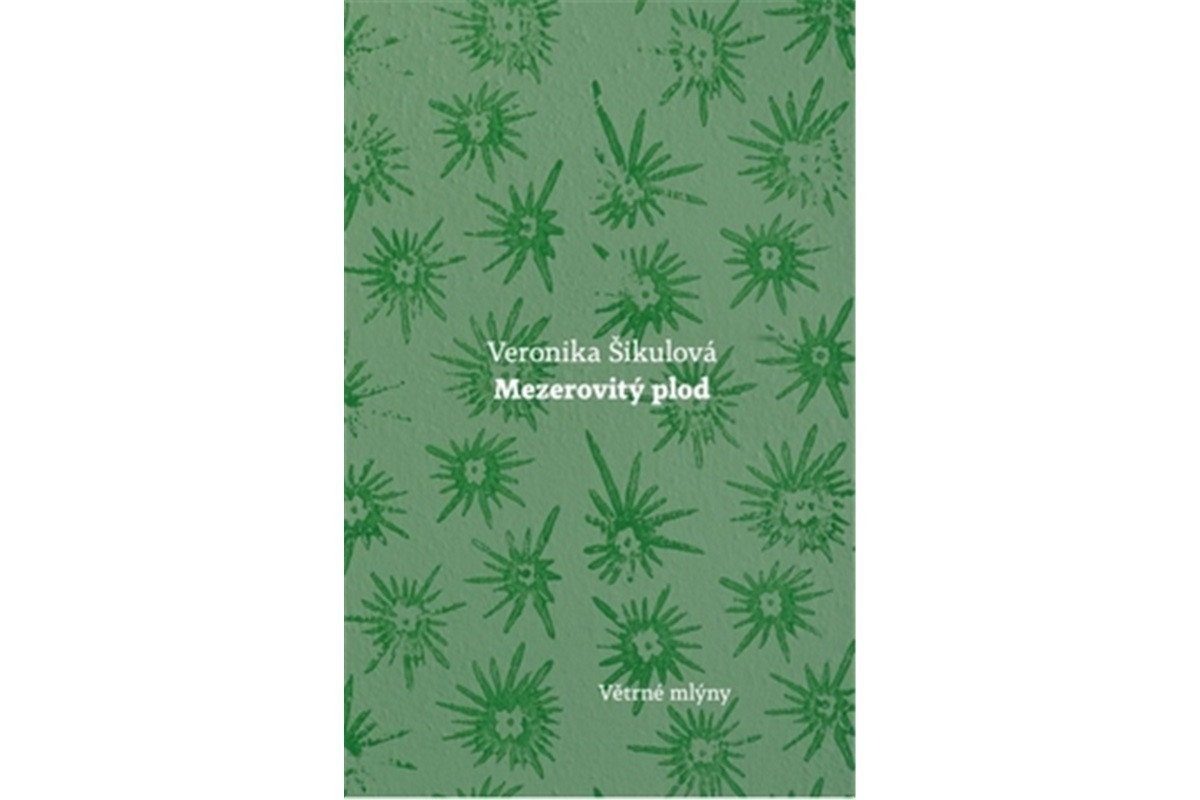 Mezerovitý plod – Šikulová Veronika