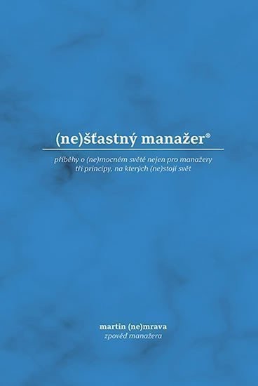 nešťastný manažer – Nemrava Martin