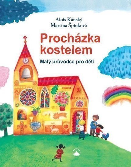 Procházka kostelem - Malý průvodce pro děti – Špinková Martina