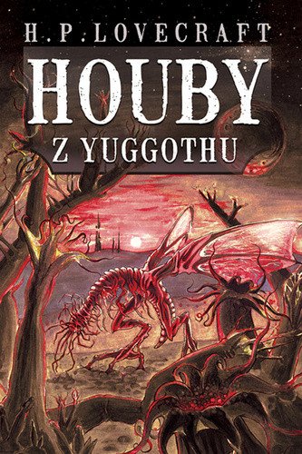 Houby z Yuggothu – Lovecraft Howard Phillips