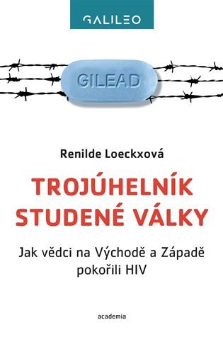 Trojúhelník studené války - Jak vědci na Východě a Západě pokořili HIV – Loeckxová Renilde