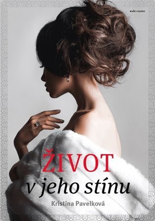 Život v jeho stínu – Pavelková Kristína (2019)