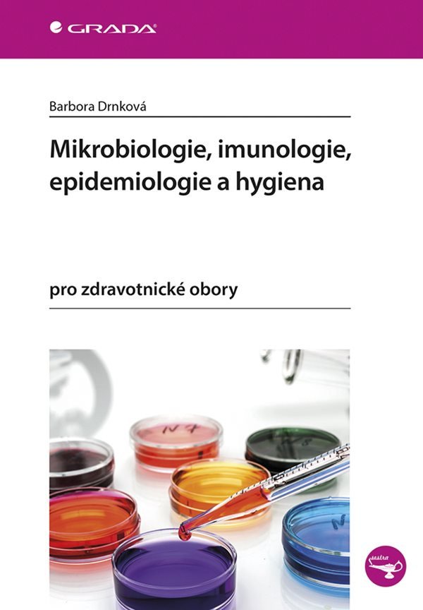 Mikrobiologie imunologie epidemiologie a hygiena pro zdravotnické obory – Drnková Barbora