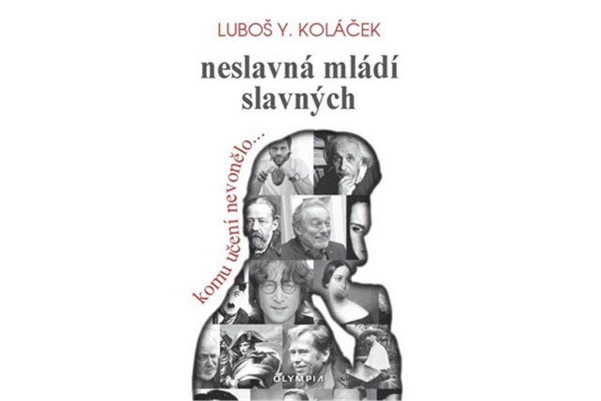 Neslavná mládí slavných - Komu učení nevonělo – Koláček Luboš Y