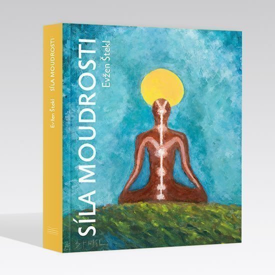 Síla moudrosti – Štekl Evžen