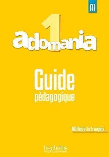 Adomania 1 A1 Guide pédagogique – Himber Celine