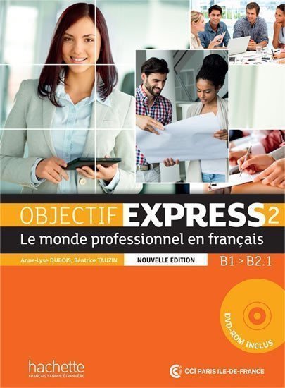 Objectif Express 2 B1B21 Livre de léleve DVD-ROM Nouvelle édition – Dubois Anne-Lyse