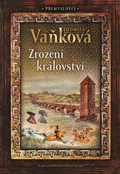 Přemyslovci 1 - Zrození království – Vaňková Ludmila