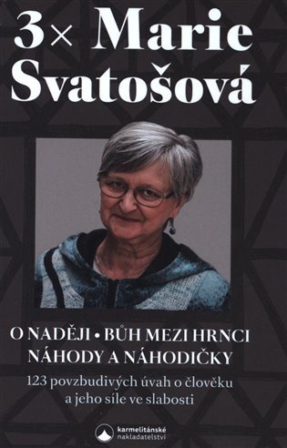 3x Marie Svatošová O naději Bůh mezi hrnci Náhody a náhodičky – Svatošová Marie
