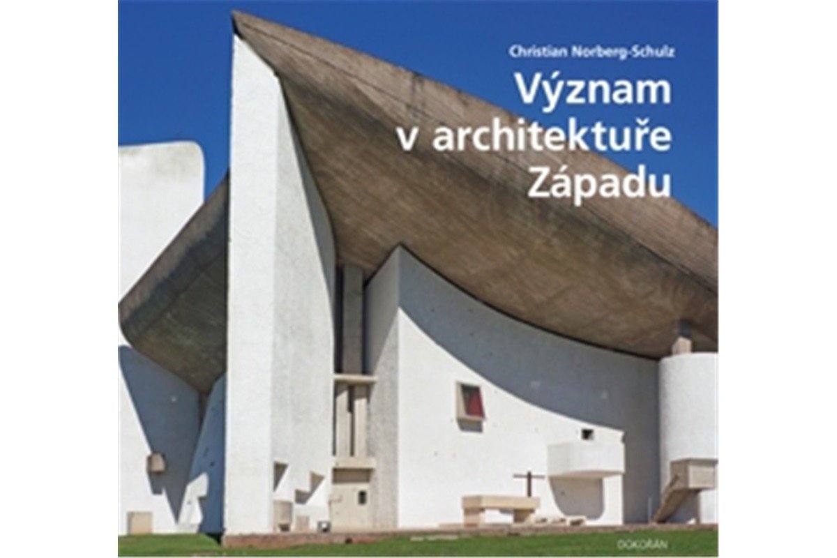 Význam v architektuře Západu – Norberg-Schulz Christian