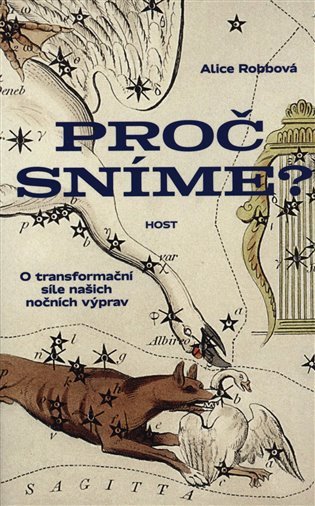 Proč sníme - O síle našich nočních výprav – Robbová Alice