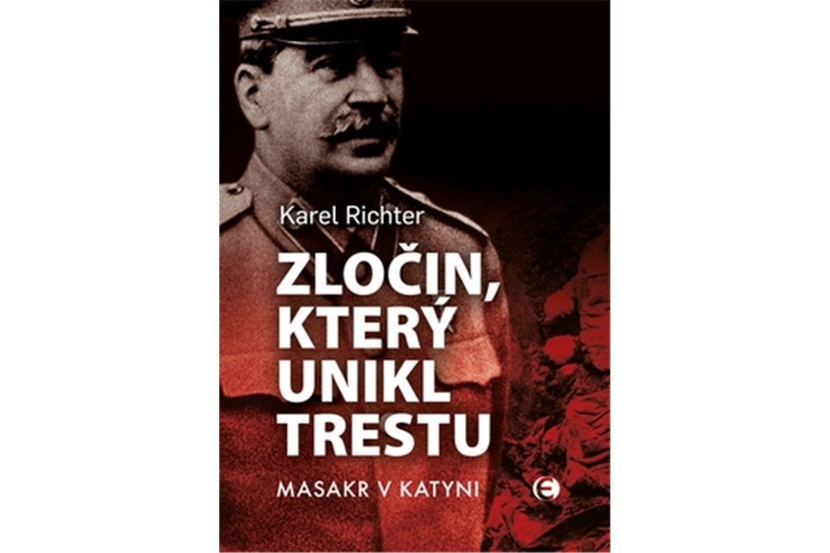 Zločin který unikl trestu - Masakr v Katyni – Richter Karel