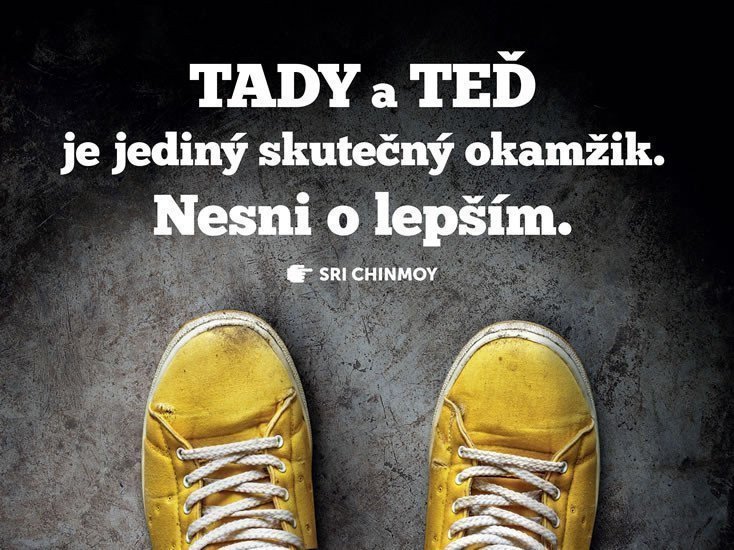 Plechová cedulka - Tady a teď je jediný skutečný okamžik Nesni o lepším
