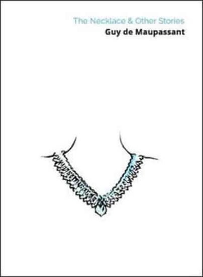 The Necklace & Other Stories – de Maupassant Guy (2019)