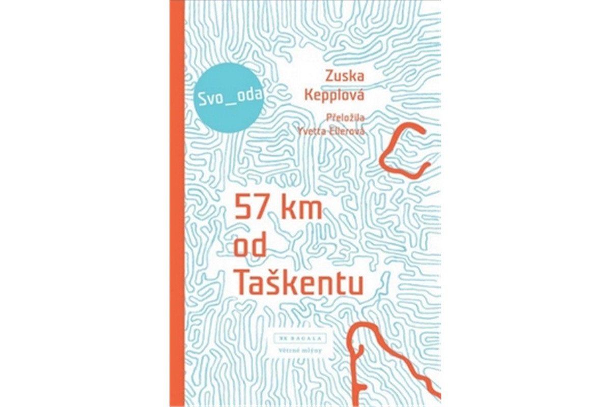 57 km od Taškentu – Kepplová Zuska