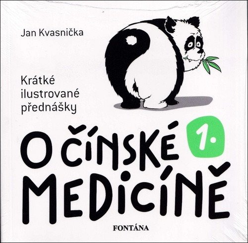 O čínské medicíně 1. - Krátké ilustrované přednášky – Kvasnička Jan (2019)