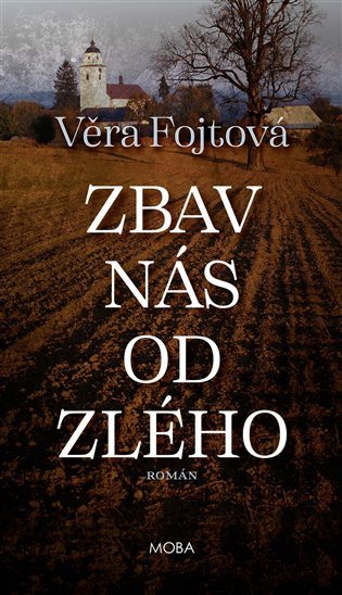 Zbav nás od zlého – Fojtová Věra