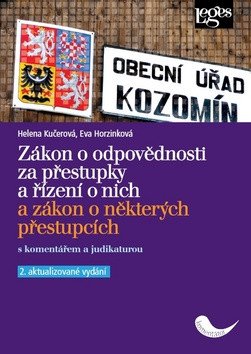 Zákon o odpovědnosti za přestupky a řízení o nich a zákon o některých přestupcích s komentářem a judikaturou – Kučerová Helena