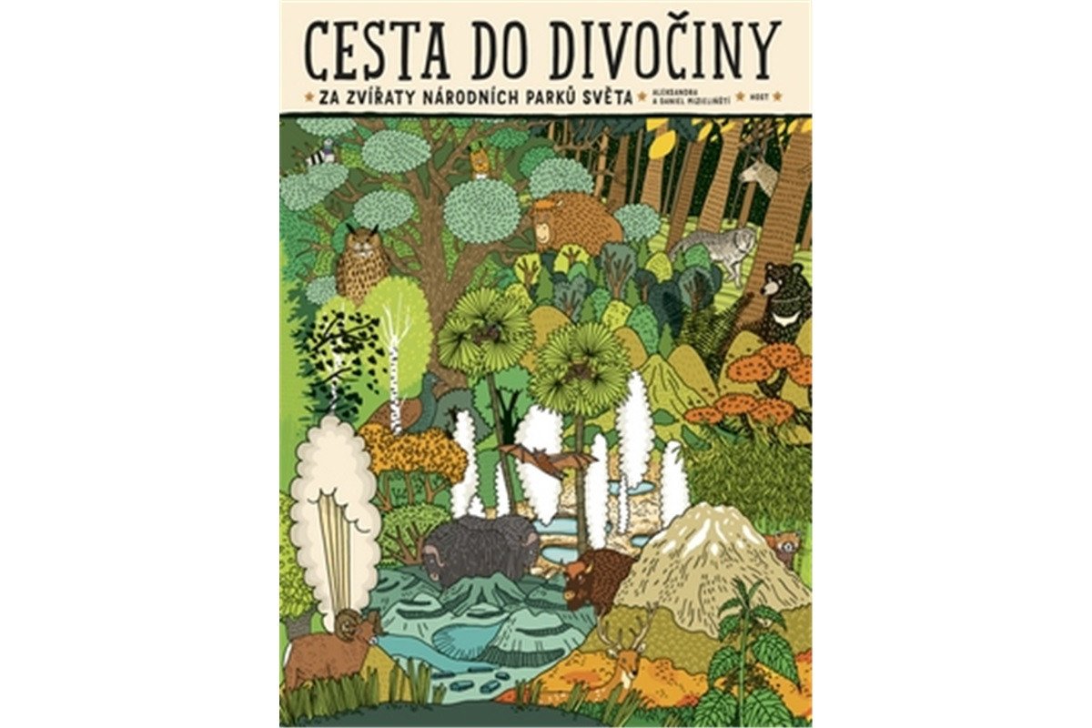 Cesta do divočiny - Za zvířaty národních parků světa – Mizielinski Aleksandra