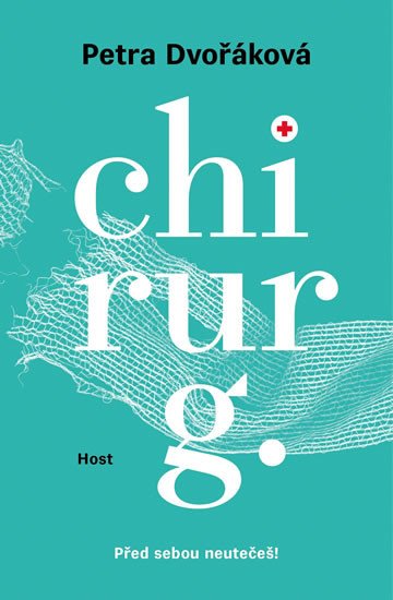 Chirurg - Před sebou neutečeš – Dvořáková Petra