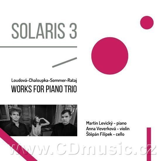 Loudová Chaloupka Sommer Rataj - Solaris 3 - Works for Piano Trios - CD