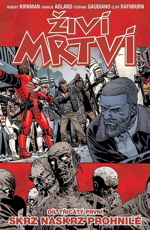 Živí mrtví 31 - Skrz naskrz prohnilé – Kirkman Robert