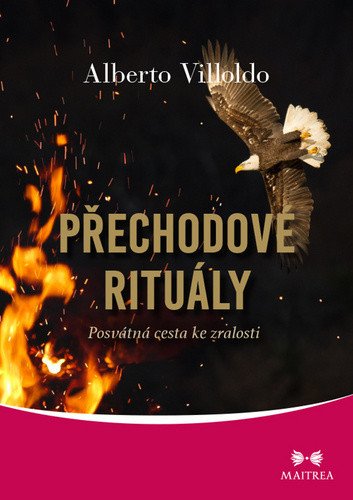 Přechodové rituály - Posvátná cesta ke zralosti – Villoldo Alberto