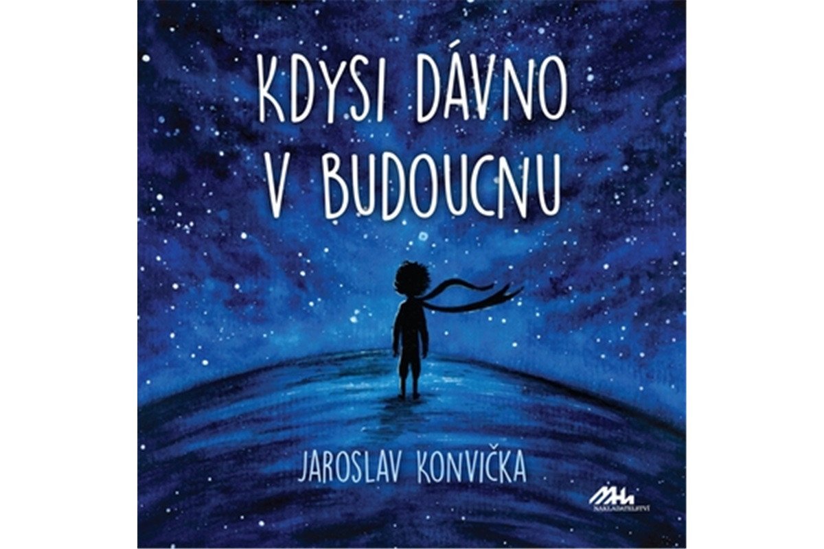 Kdysi dávno v budoucnu – Konvička Jaroslav