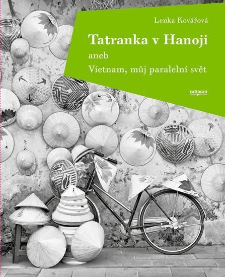 Tatranka v Hanoji aneb Vietnam můj paralelní svět – Kovářová Lenka