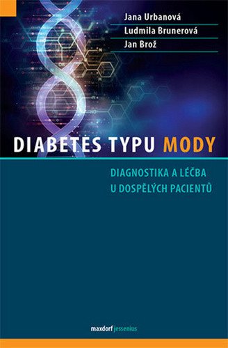 Diabetes typu MODY - Diagnostika a léčba u dospělých pacientů – Urbanová Jana, Brunerová Ludmila, Brož Jan (2020)