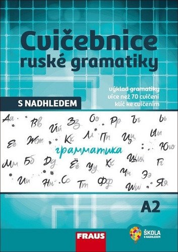 Cvičebnice ruské gramatiky s nadhledem A2 - Doplňky – Sokolova Anastasija Truhlářová Oxana
