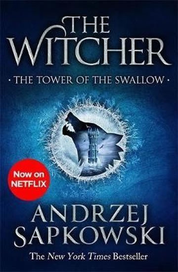 The Tower of the Swallow : Witcher 4 - Now a major Netflix show – Sapkowski Andrzej (2020)