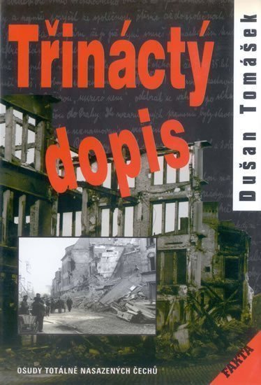 Třináctý dopis - Osudy totálně nasazených Čechů – Tomášek Dušan