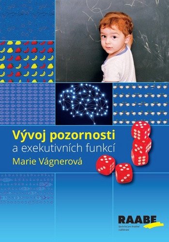 Vývoj pozornosti a exekutivních funkcí – Vágnerová Marie