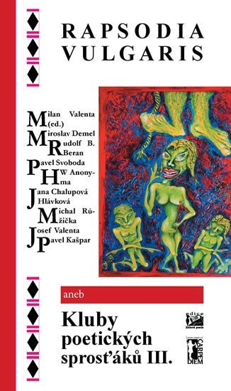 Rapsodia vulgaris aneb Kluby poetických sprosťáků III – Valenta Milan