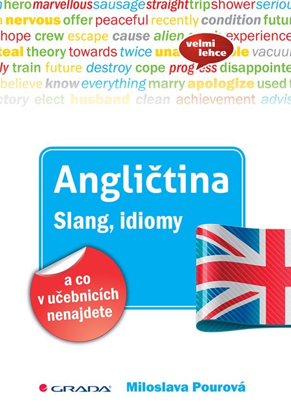Angličtina Slang idiomy a co v učebnicích nenajdete – Pourová Miloslava