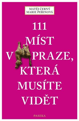 111 míst v Praze která musíte vidět – Černý Matěj