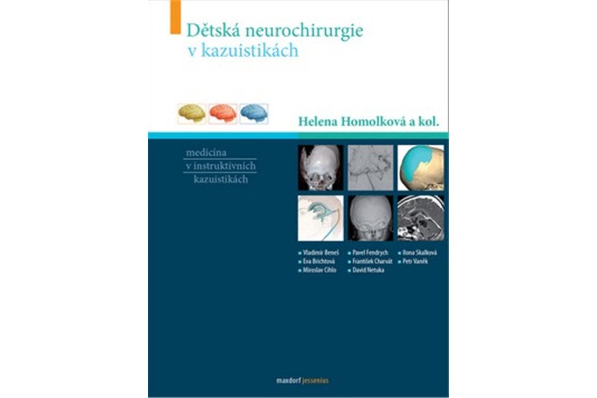 Dětská neurochirurgie v kazuistikách – Homolková Helena a kolektiv