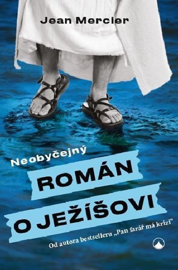 Neobyčejný román o Ježíšovi – Mercier Jean