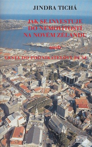 Jak se investuje do nemovitostí na Novém Zélandu aneb Cesta do podnikatelovy duše – Tichá Jindra