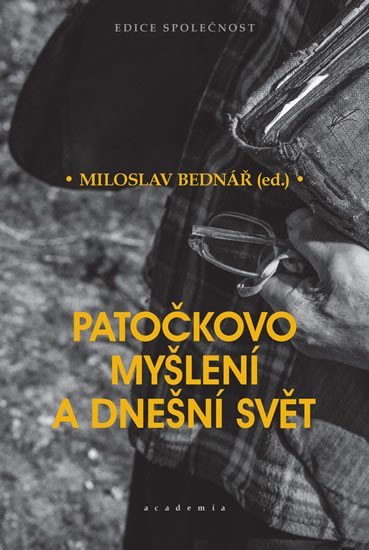 Patočkovo myšlení a dnešní svět – Bednář Miloslav