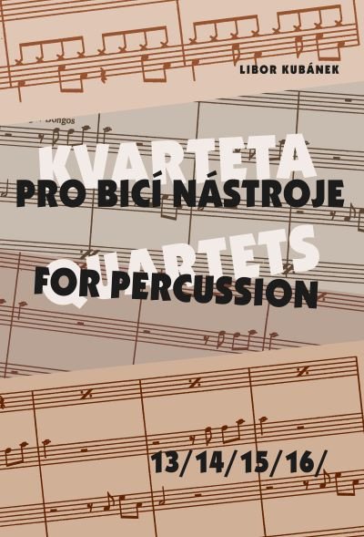 Kvarteta pro bicí nástroje 13-16 – Kubánek Libor (2017)