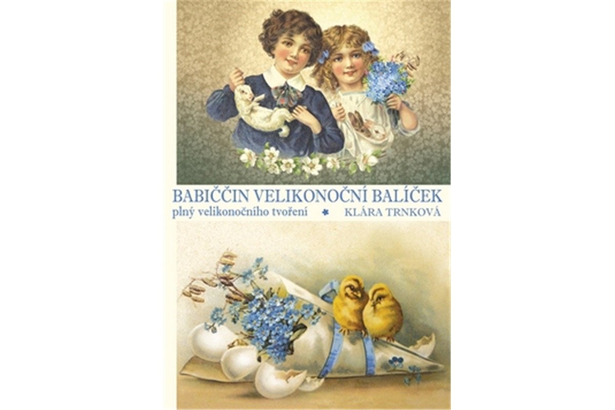 Babiččin velikonoční balíček plný velikonočního tvoření