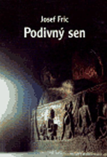 Podivný sen – Fric Josef