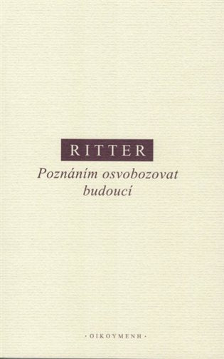 Poznáním osvobozovat budoucí – Ritter Martin (2019)