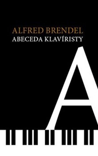 Abeceda klavíristy – Brendel Alfred