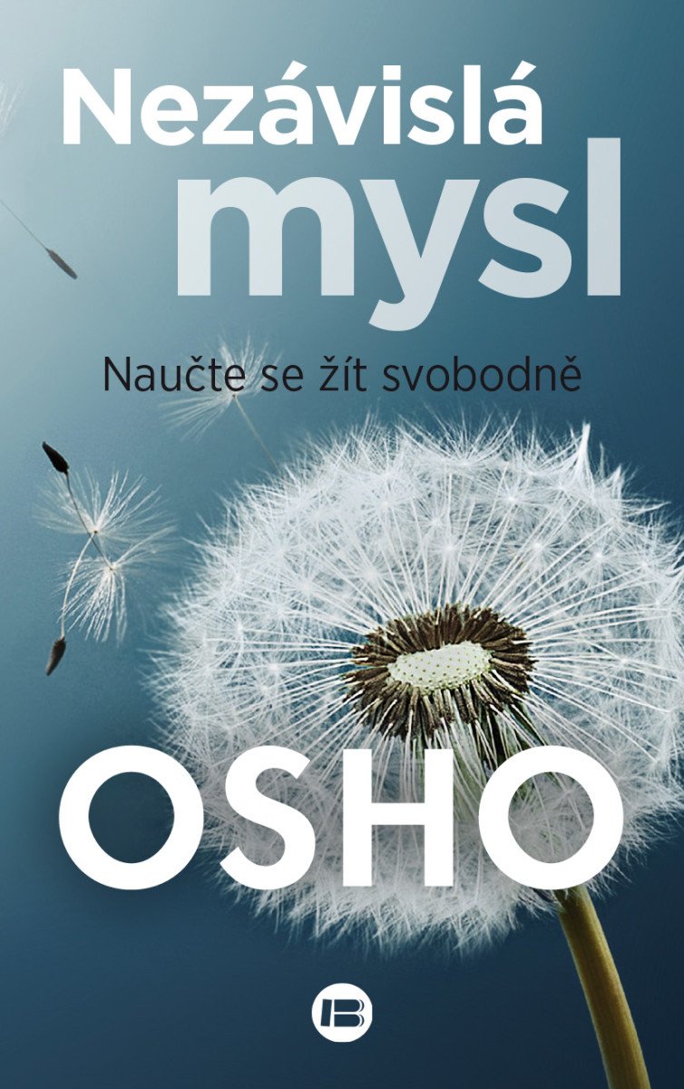 Nezávislá mysl - Naučte se žít svobodně – Osho