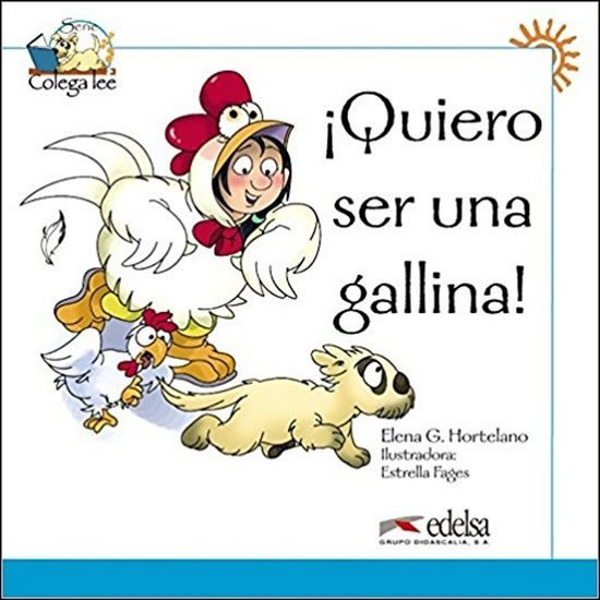 Colega lee 1 Quiero ser una gallina – González Hortelano Elena