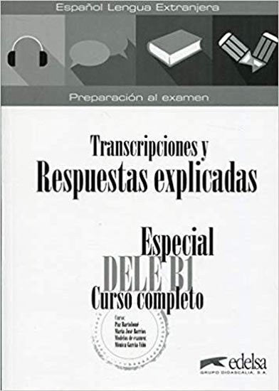 Especial DELE B1 Curso completo -Transcripciones y Respuestas Libro – González Hortelano Elena
